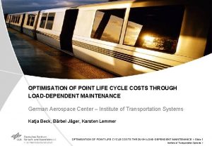 OPTIMISATION OF POINT LIFE CYCLE COSTS THROUGH LOADDEPENDENT