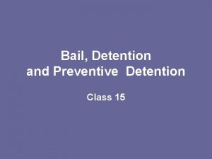 Bail Detention and Preventive Detention Class 15 Case