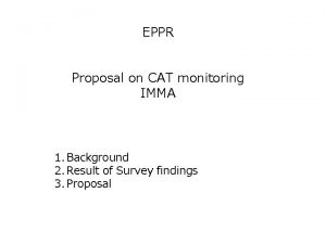 EPPR Proposal on CAT monitoring IMMA 1 Background