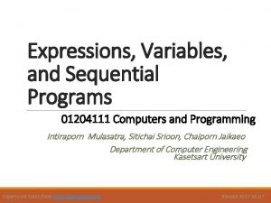 Expressions Variables and Sequential Programs 01204111 Computers and