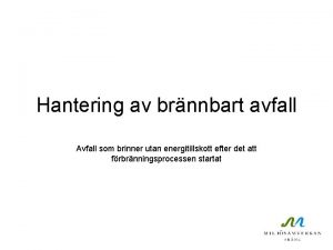 Hantering av brnnbart avfall Avfall som brinner utan