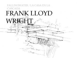 FALLINGWATER LA CASA EN LA CASCADA FRANK LLOYD