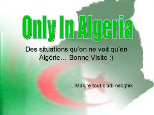 Des situations quon ne voit quen Algrie Bonne