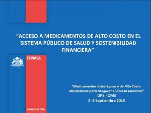 ACCESO A MEDICAMENTOS DE ALTO COSTO EN EL