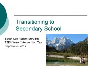 Transitioning to Secondary School South Lee Autism Services