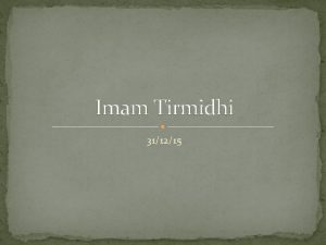 Imam Tirmidhi 311215 Name The Imam the Hafiz