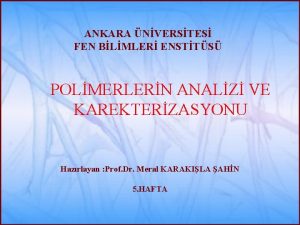 ANKARA NVERSTES FEN BLMLER ENSTTS POLMERLERN ANALZ VE