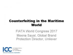 Counterfeiting in the Maritime World FIATA World Congress