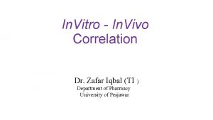 In Vitro In Vivo Correlation Dr Zafar Iqbal
