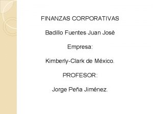 FINANZAS CORPORATIVAS Badillo Fuentes Juan Jos Empresa KimberlyClark