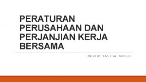 PERATURAN PERUSAHAAN DAN PERJANJIAN KERJA BERSAMA UNIVERSITAS ESA