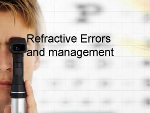 Refractive Errors and management Vergence Parallel Beam Convergence