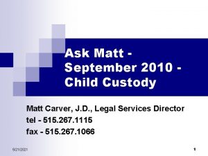 Ask Matt September 2010 Child Custody Matt Carver