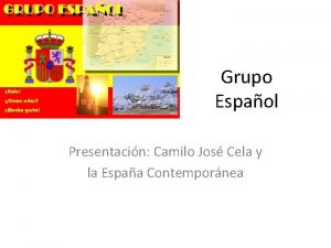 Grupo Espaol Presentacin Camilo Jos Cela y la