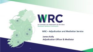 WRC Adjudication and Mediation Service James Kelly Adjudication