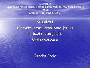 3 Simpozij Gramatike razlike izmeu bosanskogbonjakog hrvatskog i