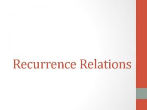 Recurrence Relations Sequences are generally defined by specifying