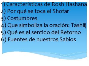 1 Caractersticas de Rosh Hashana 2 Por qu