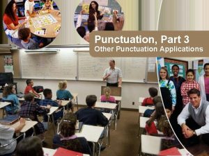 Punctuation Part 3 Other Punctuation Applications What Will