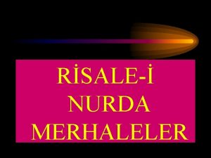 RSALE NURDA MERHALELER Risalei Nurda merhaleler vardr 1