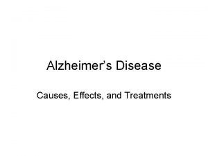 Alzheimers Disease Causes Effects and Treatments Alzheimers Disease