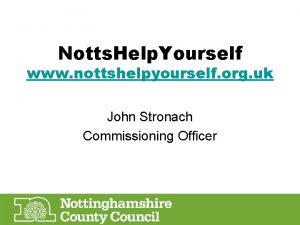 Notts Help Yourself www nottshelpyourself org uk John