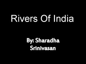 Rivers Of India By Sharadha Srinivasan Rivers and