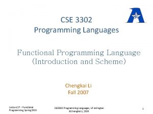 CSE 3302 Programming Languages Functional Programming Language Introduction