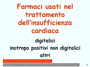 Farmaci usati nel trattamento dellinsufficienza cardiaca digitalici inotropo