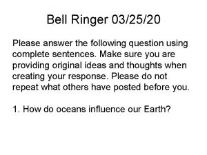 Bell Ringer 032520 Please answer the following question