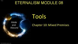 Tools ETERNALISM MODULE 08 Tools Abide and Abound