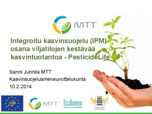 Integroitu kasvinsuojelu IPM osana viljatilojen kestv kasvintuotantoa Pesticide