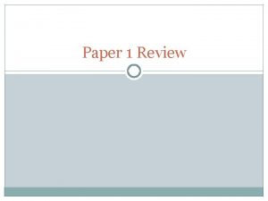 Paper 1 Review The content of the Paper