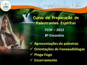 Curso de Preparao de Palestrantes Espritas FEDF 2012