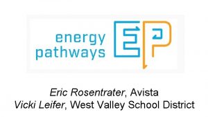 Eric Rosentrater Avista Vicki Leifer West Valley School
