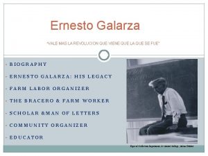 Ernesto galarza biography