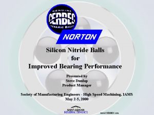 Silicon Nitride Balls for Improved Bearing Performance Presented