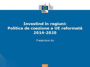 Investind n regiuni Politica de coeziune a UE