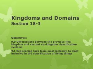 Section 18-3 kingdoms and domains