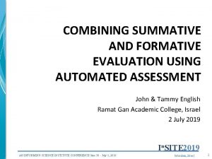 COMBINING SUMMATIVE AND FORMATIVE EVALUATION USING AUTOMATED ASSESSMENT