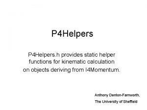 P 4 Helpers h provides static helper functions