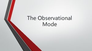 Observational mode
