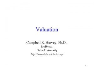Valuation Campbell R Harvey Ph D Professor Duke