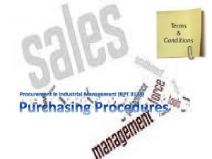 CHAPTER OUTLINE The Purchasing Process Purchasing Policy and