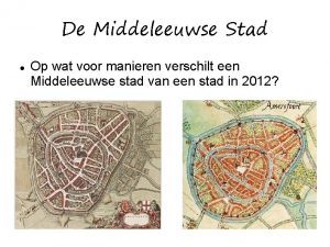 De Middeleeuwse Stad Op wat voor manieren verschilt