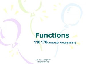 Functions 110 178 Computer Programming 178 110 Computer