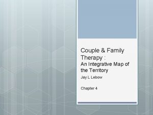 Couple Family Therapy An Integrative Map of the