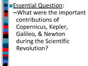 Essential Question What were the important contributions of