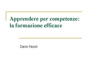 Apprendere per competenze la formazione efficace Dario Nicoli