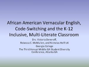 African American Vernacular English CodeSwitching and the K12